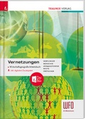 Cover: Vernetzungen - Wirtschaftsgeografie Arbeitsbuch 3/4 Wfo S&uuml;dtirol - Trauner Verlag