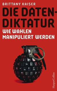 Abbildung von: Die Datendiktatur - Wie Wahlen manipuliert werden - HarperCollins