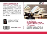 Abbildung von: La accion de incumplimiento y su reparación integral en el Ecuador - Editorial Académica Española