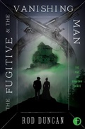 Cover: The Fugitive and the Vanishing Man - Angry Robot