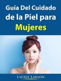 Cover: Guia Del Cuidado de la Piel para Mujeres - Hiddenstuff Entertainment