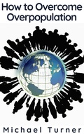 Cover: How to Overcome Overpopulation - BlueNome Publishing