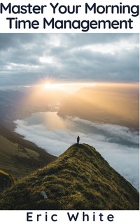 Enlarge image Cover: Master Your Morning - Time Management - BlueNome Publishing