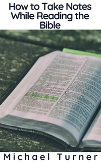 Enlarge image Cover: How to Take Notes While Reading the Bible - BlueNome Publishing