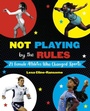 Cover: Not Playing by the Rules - Ballantine Books Inc.