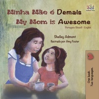 Abbildung von: Minha Mãe é Demais My Mom is Awesome (Portuguese English Bilingual Book- Brazil) - Portuguese English Bilingual Collection