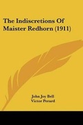 Cover: The Indiscretions Of Maister Redhorn (1911) - Kessinger Publishing