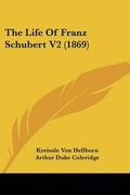 Cover: The Life Of Franz Schubert V2 (1869) - Kessinger Publishing Co