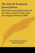 Cover: The Life Of Frederick James Jobson - Kessinger Publishing
