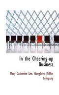 Cover: In the Cheering-Up Business - BiblioLife