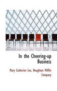 Enlarge image Cover: In the Cheering-Up Business - BiblioLife