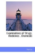 Cover: Examinations of Drugs, Medicines, Chemicals - BiblioLife