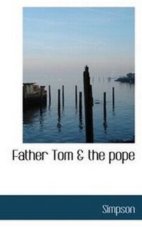 Enlarge image Cover: Father Tom & the Pope - BiblioLife