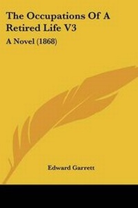 Enlarge image Cover: The Occupations Of A Retired Life V3 - Kessinger Publishing Co