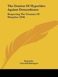 Cover: The Oration Of Hyperides Against Demosthenes - Kessinger Publishing Co