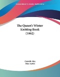 Cover: The Queen's Winter Knitting Book (1862) - Kessinger Publishing