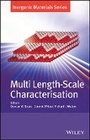 Cover: Multi Length-Scale Characterisation - Inorganic Materials Series - Wiley