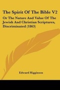 Cover: The Spirit Of The Bible V2 - Kessinger Publishing Co