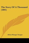 Cover: The Story Of A Thousand (1895) - Kessinger Publishing