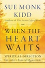 Cover: When The Heart Waits: Spiritual Direction For Life's Sacred Questions - HarperOne