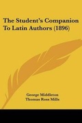 Cover: The Student's Companion To Latin Authors (1896) - Kessinger Publishing