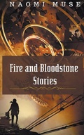 Cover: Fire and Bloodstone Stories - Naomi Muse