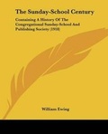 Cover: The Sunday-School Century - Kessinger Publishing