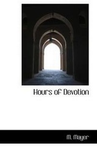 Enlarge image Cover: Hours of Devotion - BiblioLife