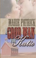Cover: A Good Man for Katie - Wild Rose Press