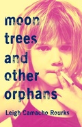 Cover: Moon Trees and Other Orphans - Black Lawrence Press