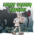 Cover: What Scared Caesar - War Monkey Publications, LLC