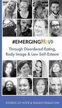 Enlarge image Cover: #EMERGINGPROUD through Disordered Eating, Body Image and Low Self-Esteem - EMERGING PROUD PRESS