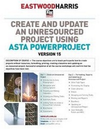 Abbildung von: Create and Update an Unresourced Project Using Asta Powerproject Version 15 2019 - Eastwood Harris Pty Ltd
