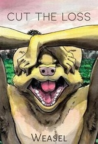 Enlarge image Cover: Cut the Loss - Weasel Press