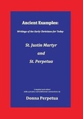 Cover: Ancient Examples - Saints Justin and Perpetua Orthodox Christian Book