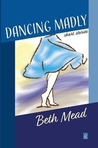 Enlarge image Cover: Dancing Madly - Adelaide Books