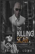Cover: The Killing Scar - Digital Crime Fiction, an Imprint of Digital Ficti