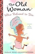 Cover: The Old Woman Who Refused to Die - Sarah Udoh-Grossfurthner