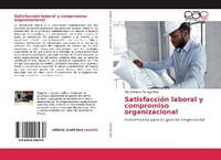 Abbildung von: Satisfaccion laboral y compromiso organizacional - Editorial Academica Espanola