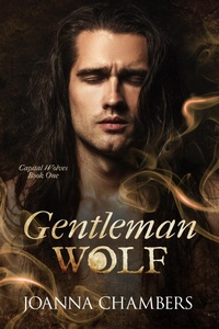 Enlarge image Cover: Gentleman Wolf (Capital Wolves duet, #1) - Joanna Chambers