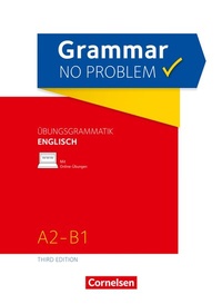 Abbildung von: Grammar no problem - Third Edition / A2/B1 - Übungsgrammatik Englisch mit beiliegendem Lösungsschlüssel - Cornelsen Verlag