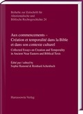 Cover: Aux commencements - Cr&eacute;ation et temporalit&eacute; dans la Bible et dans son contexte culturel - Harrassowitz Verlag