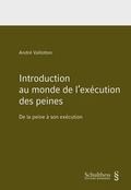 Cover: Introduction au monde de l'ex&eacute;cution des peines (PrintPlu&sect;) - Schulthess Juristische Medien