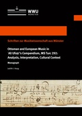 Cover: Ottoman and European Music in ?Ali Ufu?i's Compendium, MS Turc 292: Analysis, Interpretation, Cultural Context - Universit&auml;t M&uuml;nster