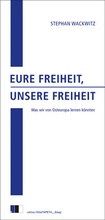 Cover: Eure Freiheit, unsere Freiheit - Edition.fotoTAPETA Berlin