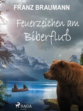 Cover: Feuerzeichen am Biberflu&szlig; - Saga Egmont