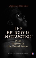 Cover: The Religious Instruction of the Negroes in the United States - Madison & Adams Press