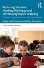 Cover: Reducing Teachers' Marking Workload and Developing Pupils' Learning - Routledge