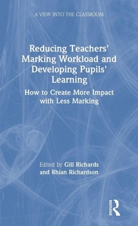 Enlarge image Cover: Reducing Teachers' Marking Workload and Developing Pupils' Learning - Routledge