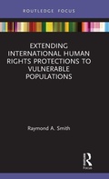 Cover: Extending International Human Rights Protections to Vulnerable Populations - Routledge